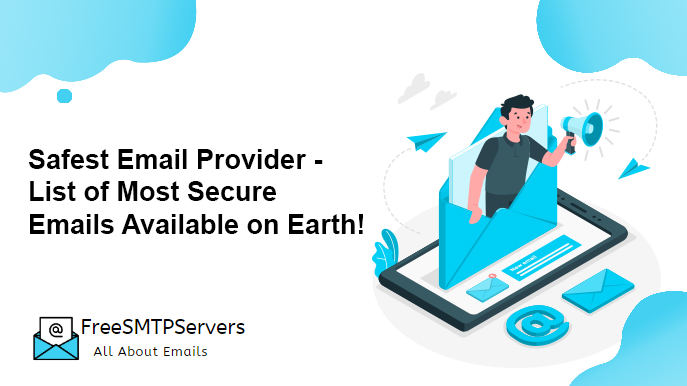 Safest Email Provider List Of Most Secure Emails Available On Earth 